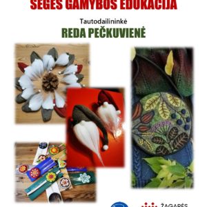 SEGĖS GAMYBOS EDUKACIJA (tautodailininkė REDA PEČKUVIENĖ)