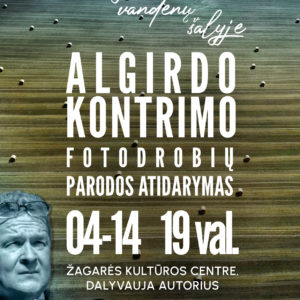 ALGIRDO KONTRIMO FOTODROBIŲ PARODOS „VAIKYSTĖS VANDENŲ ŠALYJE“ ATIDARYMAS.