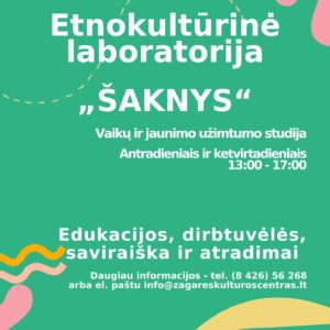 ETNOKULTŪRINĖ LABORATORIJA „ŠAKNYS“/VAIKŲ IR JAUNIMO UŽIMTUMO STUDIJA