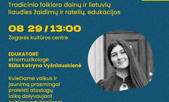 TRADICINIO FOLKLORO DAINŲ IR LIETUVIŲ LIAUDIES ŽAIDIMŲ IR RATELIŲ EDUKACIJA / ŠAKNYS 2023