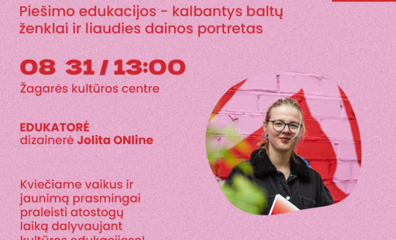 PIEŠIMO EDUKACIJOS – KALBANTYS BALTŲ ŽENKLAI IR LIAUDIES DAINOS PORTRETAS / ŠAKNYS 2023