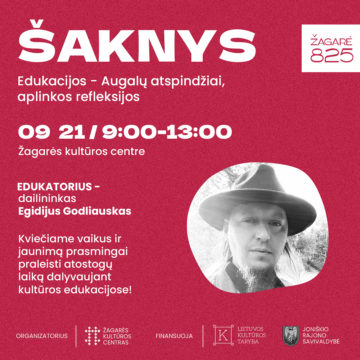 EDUKACIJA „AUGALŲ ATSPINDŽIAI / APLINKOS REFLEKSIJOS“ SU EGIDIJUMI GODLIAUSKU / ŠAKNYS 2023