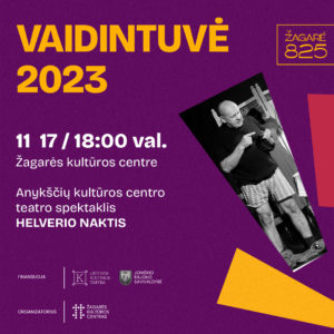 HELVERIO NAKTIS / ANYKŠČIŲ KULTŪROS CENTRO TEATRAS (VAIDINTUVĖ 2023)