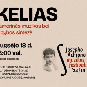 „KELIAS“ – KAMERINĖS MUZIKOS IR TAPYBOS SINTEZĖ / III TARPTAUTINIS JOSEPHO ACHRONO MUZIKOS FESTIVALIS 2024