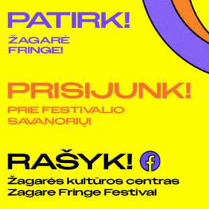 KVIEČIAME PRISIJUNGTI PRIE ŽAGARĖ FRINGE FESTIVAL SAVANORIŲ KOMANDOS!