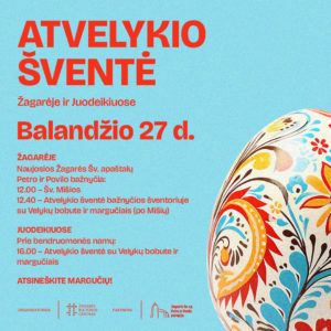ATVELYKIO ŠVENTĖ ŽAGARĖJE IR JUODEIKIUOSE