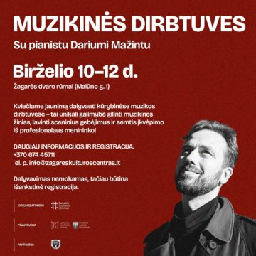 MUZIKINĖS DIRBTUVĖS SU PIANISTU DARIUMI MAŽINTU
