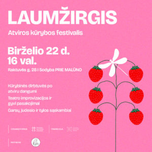 „LAUMŽIRGIS“ / ATVIROS KŪRYBOS FESTIVALIS