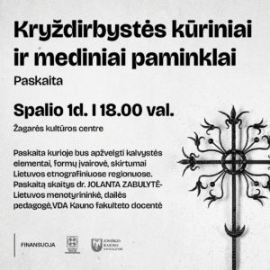 KRYŽDIRBYSTĖS KŪRINIAI IR MEDINIAI PAMINKLAI / EUROPOS PAVELDO DIENOS 2025