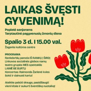LAIKAS ŠVĘSTI GYVENIMĄ / POPIETĖ SENJORAMS