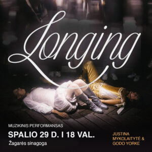 LONGING / JUSTINA MYKOLAITYTĖ & GODO YOR