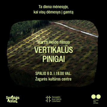 „SENGIRĖS KINAS” ŽAGARĖS KULTŪROS CENTRE: „VERTIKALŪS PINIGAI”