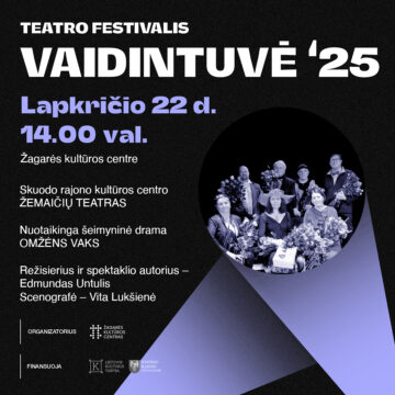 ŽEMAIČIŲ TEATRAS „OMŽĖNS VAKS“ / VAIDINTUVĖ 2025