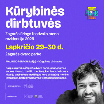 MAURIZIO PERRON (ITALIJA) KŪRYBINĖS DIRBTUVĖS / ŽAGARĖS FRINGE FESTIVALIO MENO REZIDENCIJA 2025