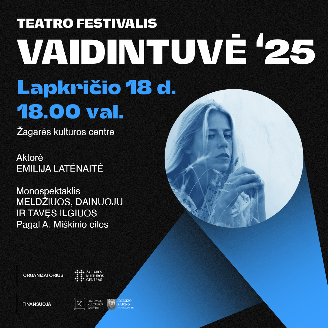 ZKC_vaid 11 18 single EMILIJA LATĖNAITĖ „MELDŽIUOS, DAINUOJU IR TAVĘS ILGIUOS“ / VAIDINTUVĖ 2025