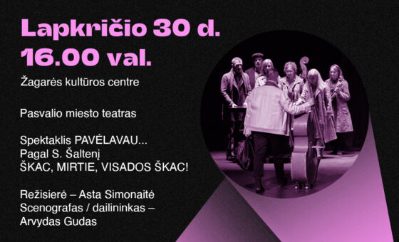 PASVALIO MIESTO TEATRAS „PAVĖLAVAU…“ / VAIDINTUVĖ 2025