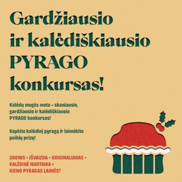 GARDŽIAUSIO IR KALĖDIŠKIAUSIO PYRAGO KONKURSAS