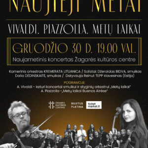 NAUJIEJI METAI: „VIVALDI. PIAZZOLLA. METŲ LAIKAI“ ŽAGARĖJE