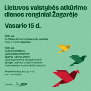 LIETUVOS VALSTYBĖS ATKŪRIMO DIENOS RENGINIAI ŽAGARĖJE