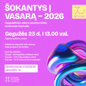 KVIEČIAME REGISTRUOTIS Į RESPUBLIKINĮ VAIKŲ IR JAUNIMO ŠOKIŲ KONKURSĄ-FESTIVALĮ „ŠOKANTYS Į VASARĄ – 2026“