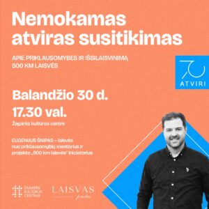 APIE PRIKLAUSOMYBES IR IŠSILAISVINIMĄ / 500 KM LAISVĖS