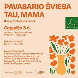 PAVASARIO ŠVIESA TAU, MAMA / KONCERTAS MOTINOS DIENAI