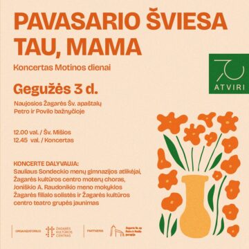 PAVASARIO ŠVIESA TAU, MAMA / KONCERTAS MOTINOS DIENAI