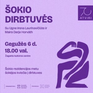 ŠOKIO DIRBTUVĖS / UGNĖ IRENA LAURINAVIČIŪTĖ & MAIRA DARJA HORVÁTH