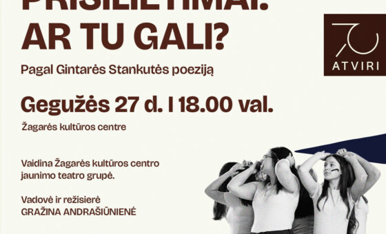 „PRISILIETIMAI. AR TU GALI?“ / ŽAGARĖS KULTŪROS CENTRO JAUNIMO TEATRO GRUPĖ